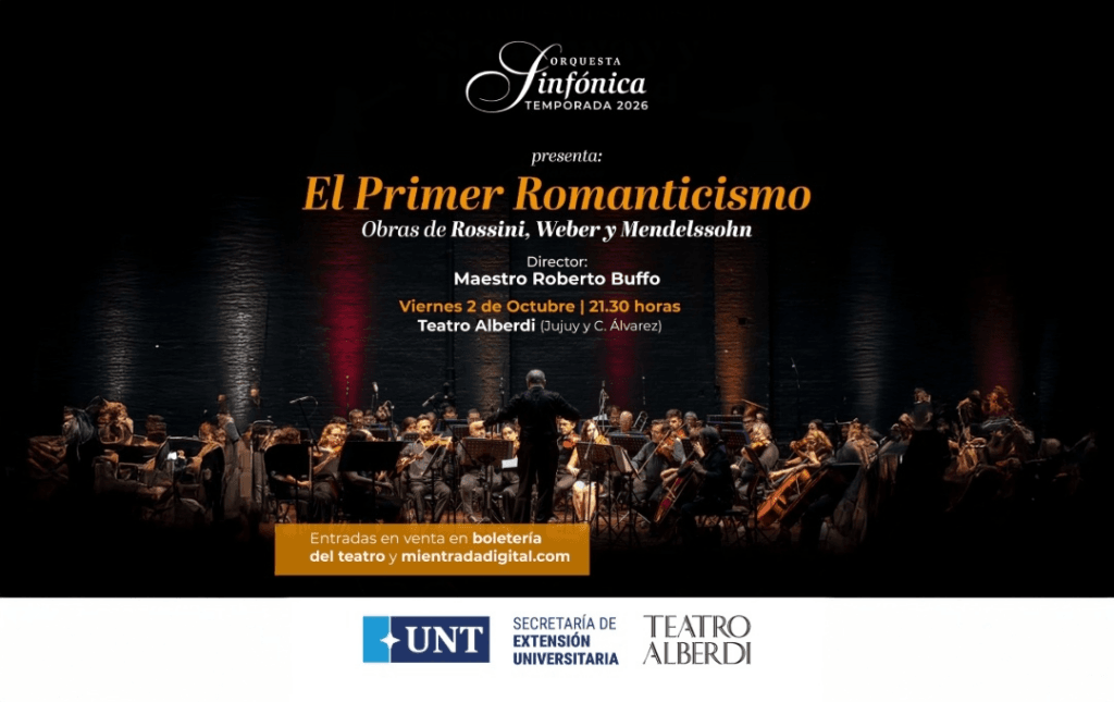 ORQUESTA SINFONICA UNT – EL PRIMER ROMANTICISMO – 02/10/2026 – 21.30hs