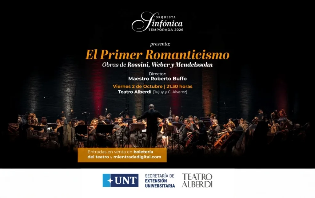 ORQUESTA SINFONICA UNT – EL PRIMER ROMANTICISMO – 02/10/2026 – 21.30hs