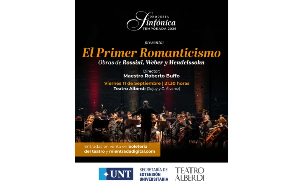 ORQUESTA SINFONICA UNT – EL PRIMER ROMANTICISMO – 11/09/2026 – 21.30hs